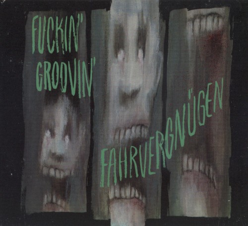 Fuckin’ Groovin’ Fahrvergnügen