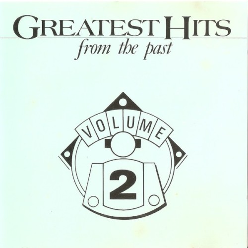 Greatest Hits From the Past, Volume 2
