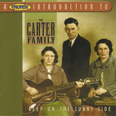 A Proper Introduction To The Carter Family - Keep On The Sunny Side