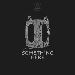 Something Here