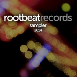 RootBeat Records Sampler 2014