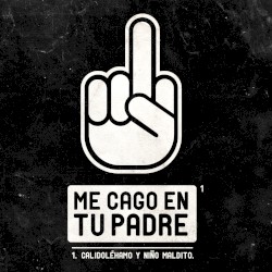 Me cago en tu padre