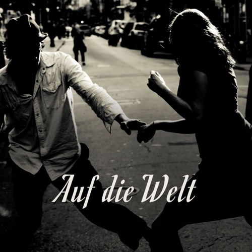 Auf die Welt