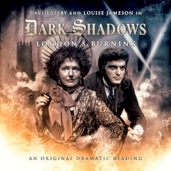 Dark Shadows: London's Burning