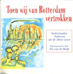 Nederlandse liederen uit de 20e eeuw: Toen wij van Rotterdam vertrokken