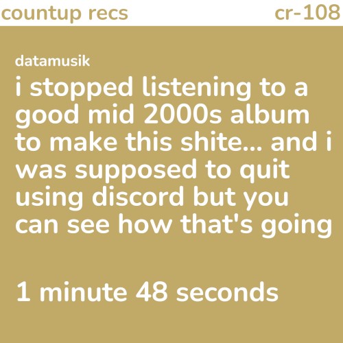 i stopped listening to a good mid 2000s album to make this shite... and i was supposed to quit using discord but you can see how that's going