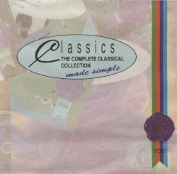Classics Made Simple: The Complete Classical Collection