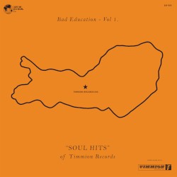 Bad Education - Vol. 1: "Soul Hits" of Timmion Records