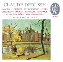 Claude Debussy: Images: Premier et Deuxième Livres / Children's Corner / Berceuse Héroïque / Ravel: Ma Mère L'Oye / Habanera