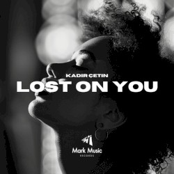 Lost on You