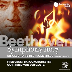 Symphony no. 7 / Die Geschöpfe des Prometheus