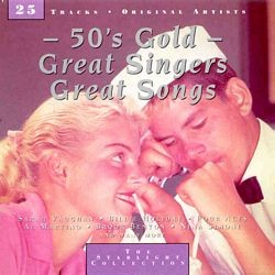 50’s Gold: Great Singers Great Songs