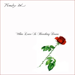When Love Is Breaking Down…