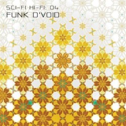 Sci-Fi Hi-Fi, Volume 4: Funk D'Void