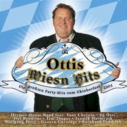 Ottis Wiesn Hits: Die größten Party-Hits vom Oktoberfest 2005
