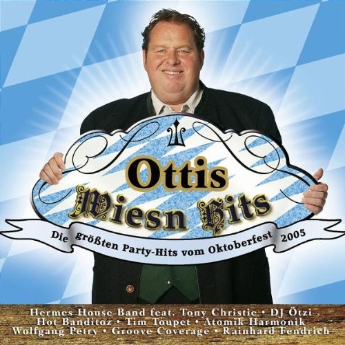 Ottis Wiesn Hits: Die größten Party-Hits vom Oktoberfest 2005