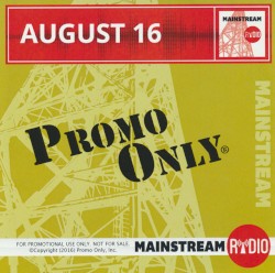 Promo Only: Mainstream Radio, August 2016