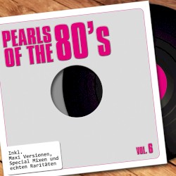 Pearls of the 80s: Maxis, Vol. 6