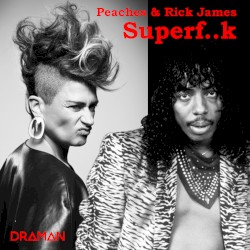 Superfuck (Peaches vs. Rick James)