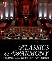"CLASSICS & HARMONY " / T-SQUARE meets 新日本フィルハーモニー交響楽団
