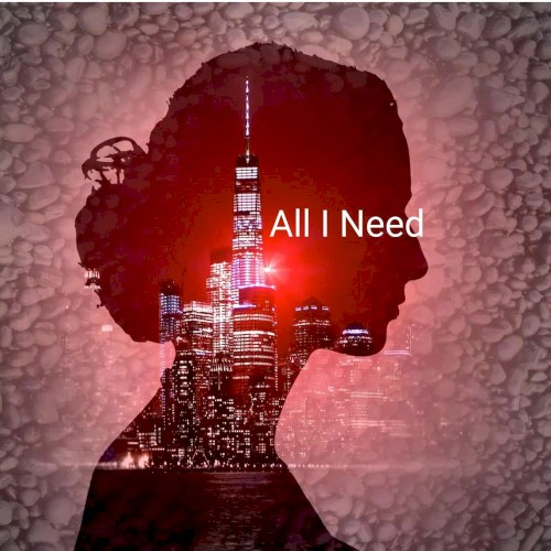 All I Need