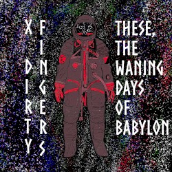 These, the Waning Days of Babylon