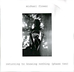 Returning to Knowing Nothing (Phase Two)