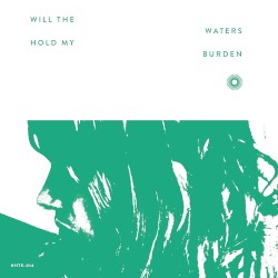 Will the Waters Hold My Burden
