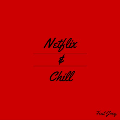 Netflix and Chill