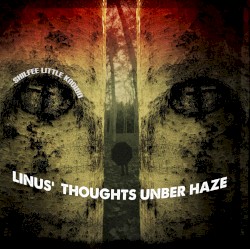 LINUS' THOUGHT UNBER HAZE