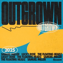 Outgrown