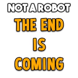 The End Is Coming