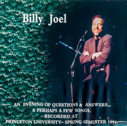 An Evening of Questions & Answers... & Perhaps a Few Songs. Recorded at Princeton University - Spring 1994