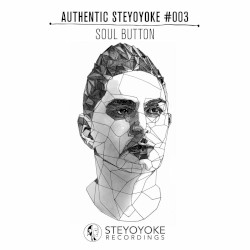 Soul Button Presents Authentic Steyoyoke #003