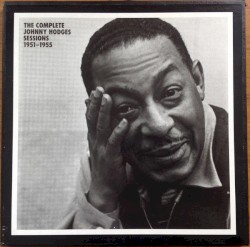 The Complete Johnny Hodges Sessions 1951 - 1955