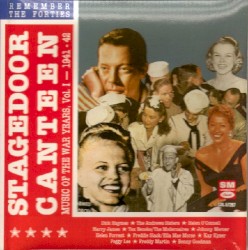 Remember the Forties: Stagedoor Canteen (Music of the War Years, Vol. I: 1941–42)