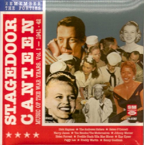 Remember the Forties: Stagedoor Canteen (Music of the War Years, Vol. I: 1941–42)
