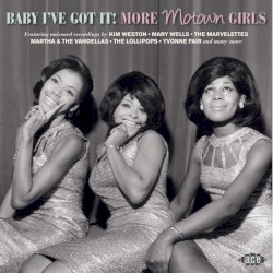 Baby I’ve Got It (More Motown Girls)