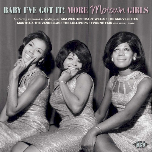 Baby I’ve Got It (More Motown Girls)
