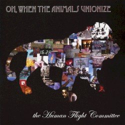 Oh, When the Animals Unionize