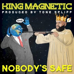 King Magnetic - Nobody's Safe