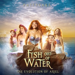 Fish Out of Water (The Evolution of Ariel)