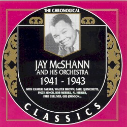 The Chronological Classics: Jay McShann and His Orchestra 1941-1943