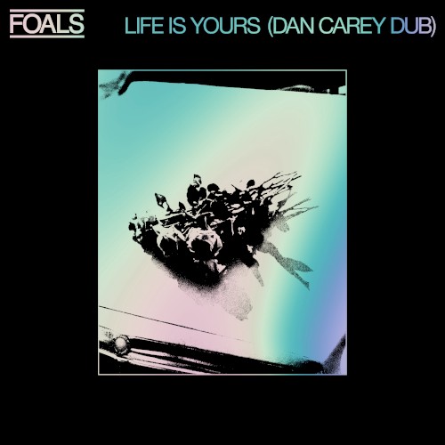 Life Is Yours (Dan Carey dub)