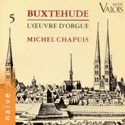 Buxtehude: L’œuvre d’orgue, Vol. 5
