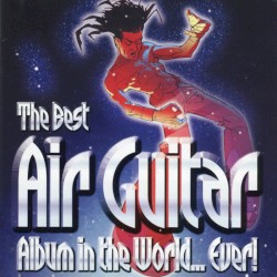 The Best Air Guitar Album in the World… Ever!