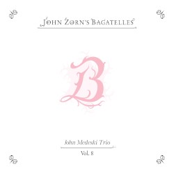 The Bagatelles, Vol. 8