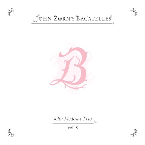 The Bagatelles, Vol. 8