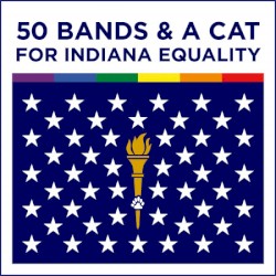50 Bands & A Cat for Indiana Equality