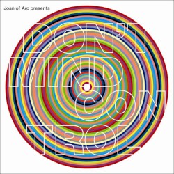 Joan of Arc Presents: Don’t Mind Control